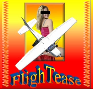 FS2004 “FlighTease… a Tease Flight”